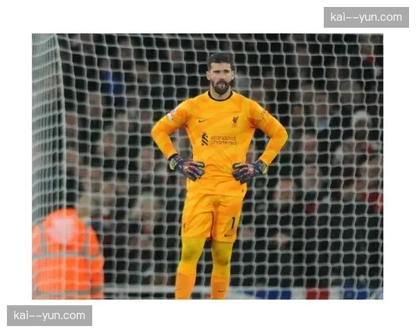 阿利松伤停困扰 利物浦门将的康复进度牵动桑巴军团神经